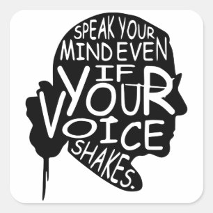 Speak your mind even if your voice shakes square sticker
