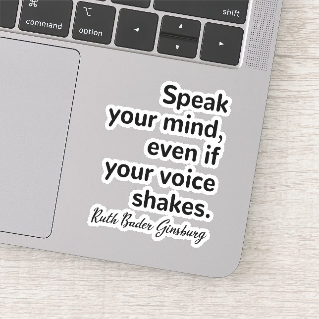 Speak your mind, even if your voice shakes sticker (Detail)