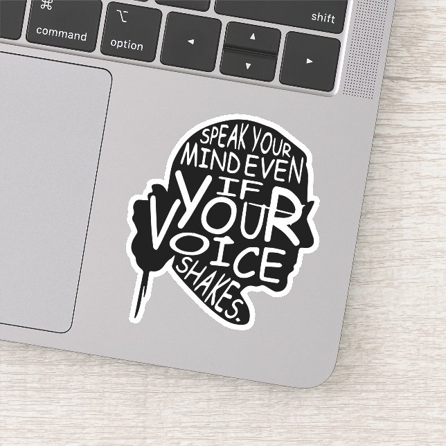Speak your mind even if your voice shakes sticker (Detail)