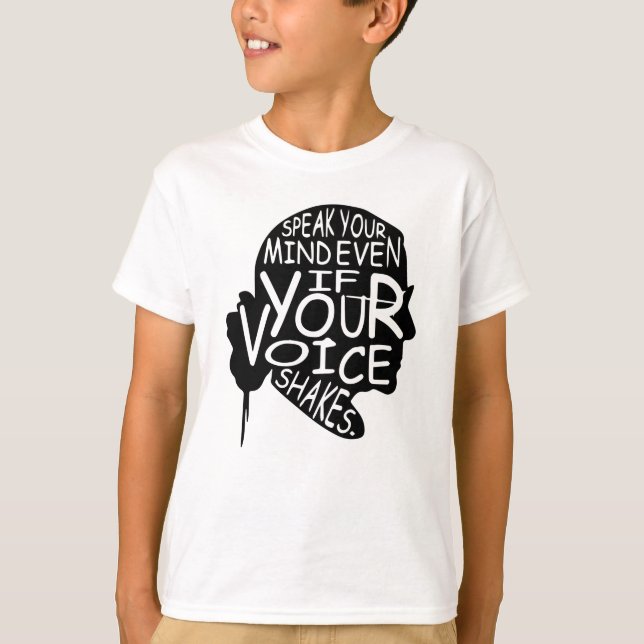 Speak your mind even if your voice shakes T-Shirt (Front)