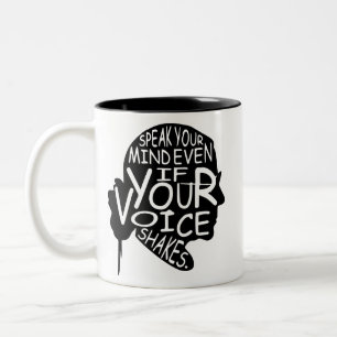 Speak your mind even if your voice shakes Two-Tone coffee mug