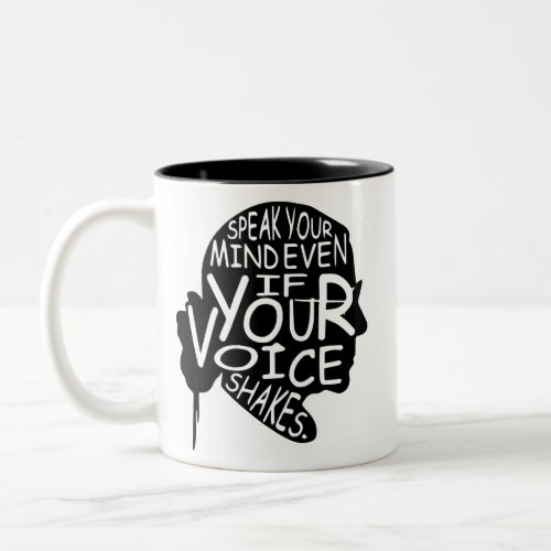 Speak your mind even if your voice shakes Two_Tone coffee mug