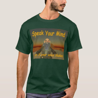 speak your mind T-Shirt