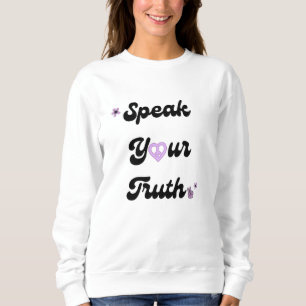 Speak Your Truth Retro  Sweatshirt