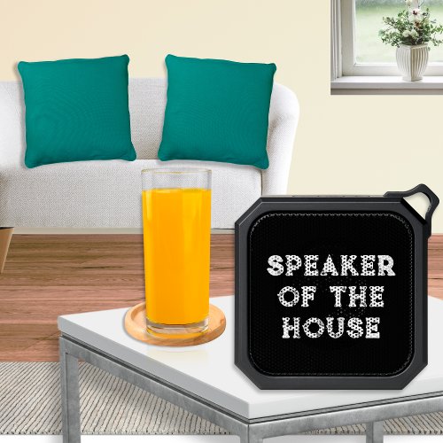 Speaker of the House Funny Humor Bluetooth Speaker