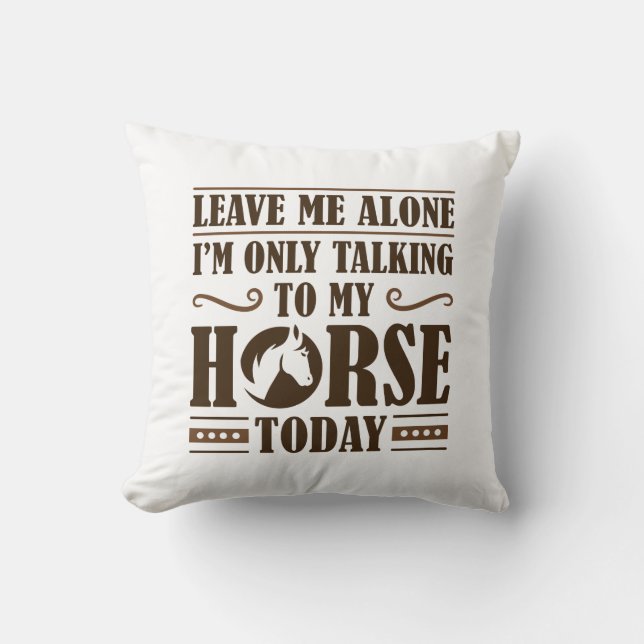 Speaking To My Horse Throw Pillow (Front)
