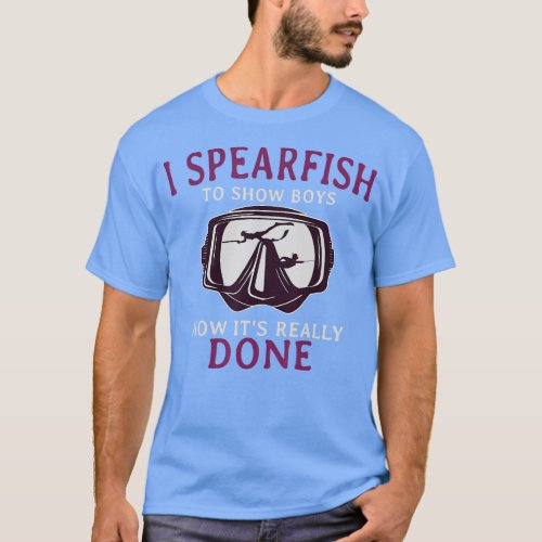Spearfishing Spearfisherman Spear Diving Hunting W T_Shirt