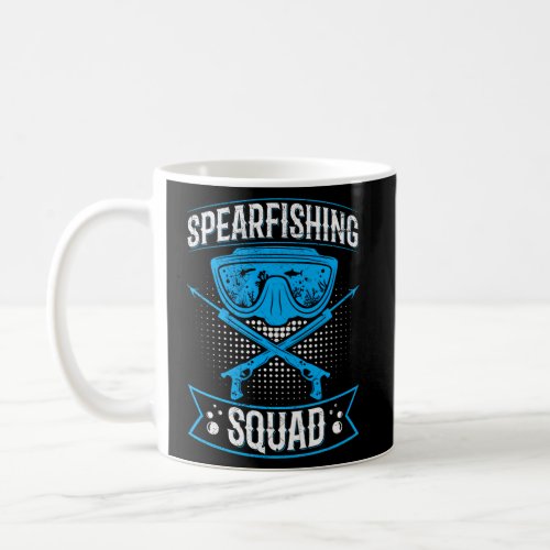 Spearfishing Squad Quote For A Spearfishing Expert Coffee Mug