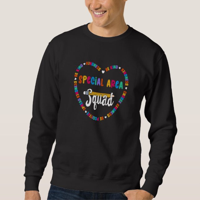 Special Area Squad Team Be Kind School Special Are Sweatshirt (Front)