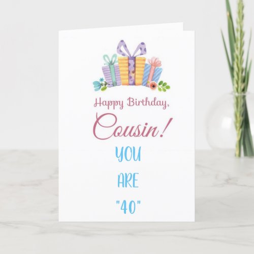 SPECIAL CARD FOR COUSINS 40th BIRTHDAY