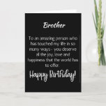 SPECIAL CARD FOR SPECIAL BROTHER'S BIRTHDAY<br><div class="desc">LET ***A VERY SPECIAL BROTHER*** KNOW (LIKE YOU PROBABLY ALWAYS DO) HOW MUCH HE MEANS TO YOU ON "HIS BIRTHDAY" THIS YEAR! AND,  THANK YOU SO MUCH FOR STOPPING BY ONE OF MY EIGHT STORES!!!!</div>