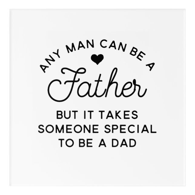 Special Dad Quote Design Acrylic Print (Front)