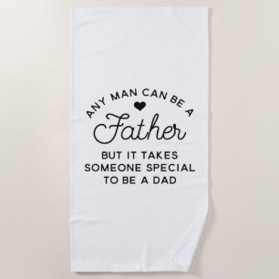Special Dad Quote Design Beach Towel