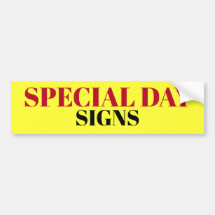 SPECIAL DAY SIGNS sign/sticker/MAGNET Bumper Sticker