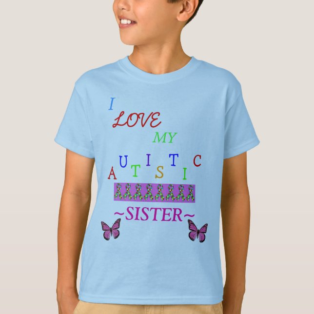 *Special*Designed ≈ Brother's Autistic Love~Sister T-Shirt (Front)
