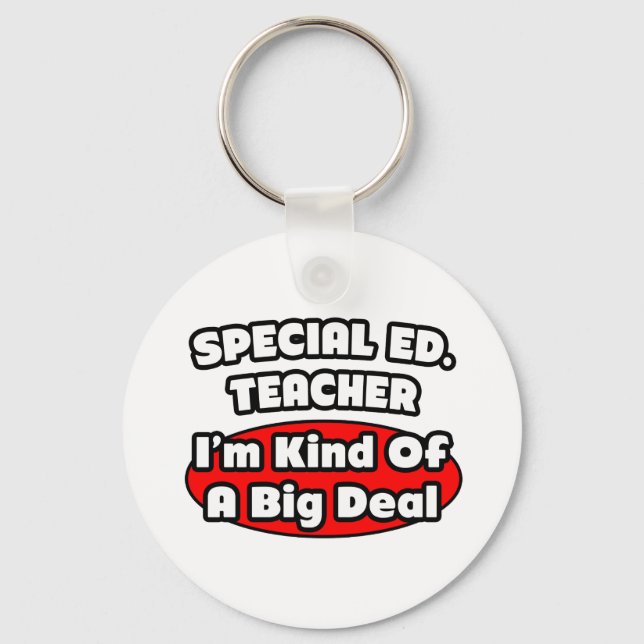 Special Ed. Teacher...Big Deal Keychain (Front)