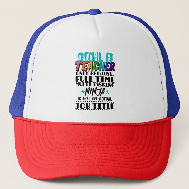 Special Ed Teacher Only Because Full Time Multi  Trucker Hat (Front)