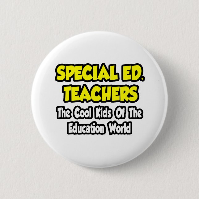 Special Ed. Teachers...Cool Kids of Edu World Pinback Button (Front)