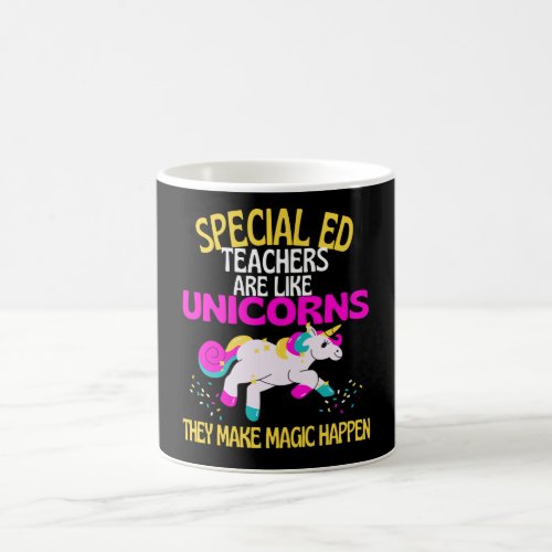 Special Ed Teachers Unicorn  Magical Unicorn Coffee Mug