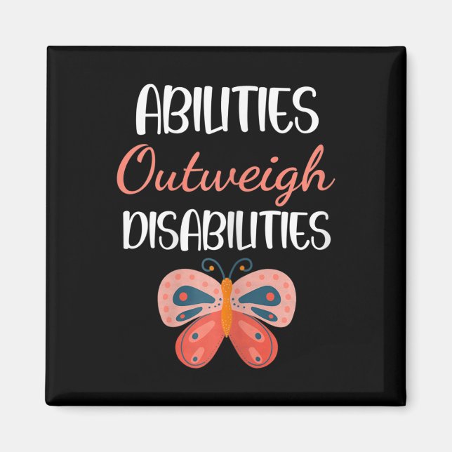 Special Education Gift - Abilities Outweigh Disabi Magnet (Front)