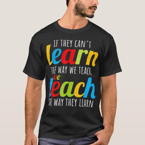 Special Education Inspired SPED Teacher Quote _16  T_Shirt