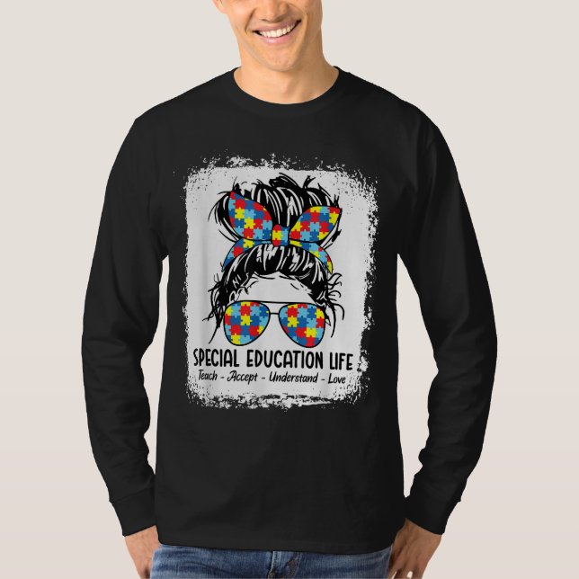 Special education life Sped Teacher Teach Accept U T-Shirt (Front)