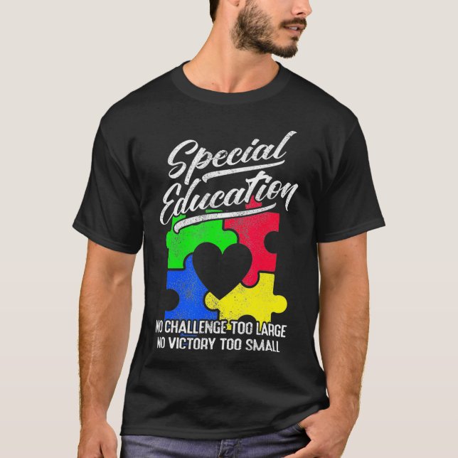 Special Education No Challenge Too Hard No Victory T-Shirt (Front)