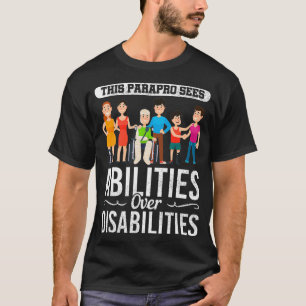 Special Education Paraprofessional Abilities Gift T-Shirt