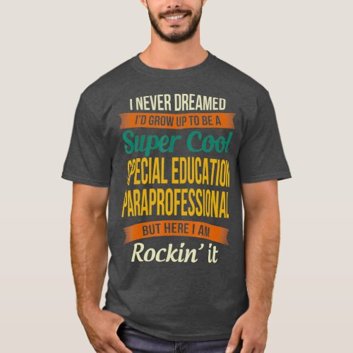 Special Education Paraprofessional Gifts T_Shirt