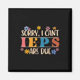 Special Education Sped Teacher Sorry I Can't Ieps Magnet
