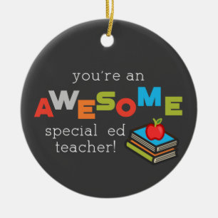 Special Education Teacher Appreciation Day Awesome Ceramic Ornament