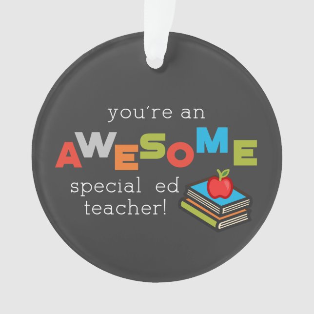 Special Education Teacher Appreciation Day Awesome Ornament (Front)