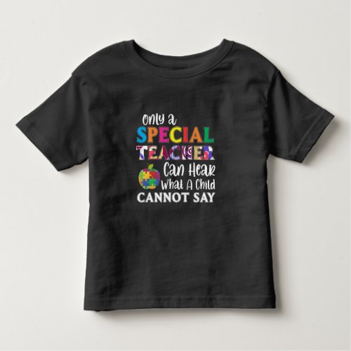 Special Education Teacher Special Kids Awarenes Toddler T_shirt