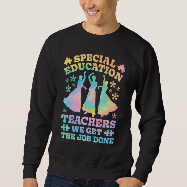 Special Education Teachers SPED Teacher Speducator Sweatshirt (Front)