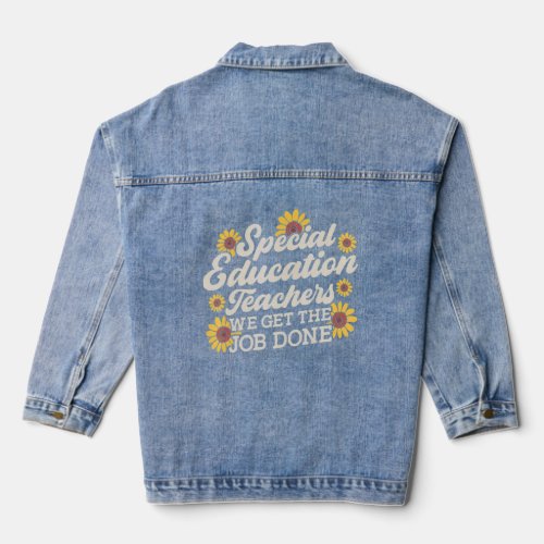 Special Education Teachers SPED Teacher Sunflower  Denim Jacket