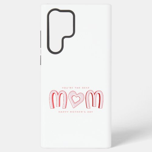 Special for Your Mother Samsung Galaxy S22 Ultra Case