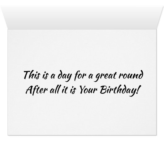 ***SPECIAL GOLFER'S*** BIRTHDAY "GREAT ROUND!" (Inside Horizontal (Bottom))