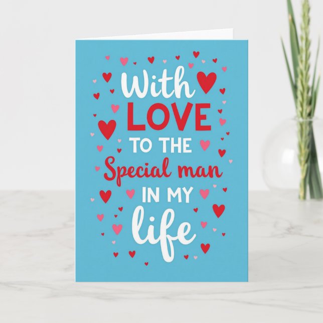 Special Man In My Life Love Card (Front)
