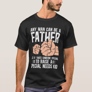 Special Needs Dad Special Needs Father Best Specia T-Shirt