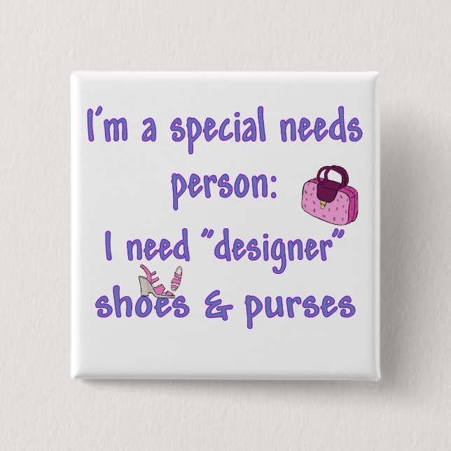 Special Needs - Designer Shoes & Purses Pinback Button (Front)