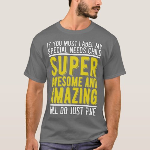 Special Needs Gift Label Child Super Awesome  T_Shirt