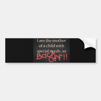 Special Needs Mother Back Off Bumper Sticker