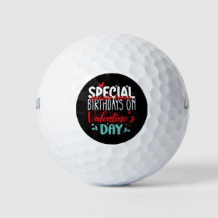 Special People Have Birthdays On Valentine's Day Golf Balls