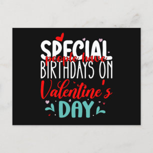 Special People Have Birthdays On Valentine's Day Postcard