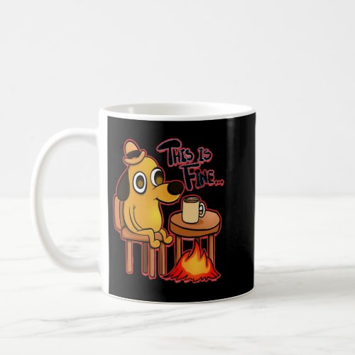 Special Present This Is Fine Meme Dog Gift Movie F Coffee Mug