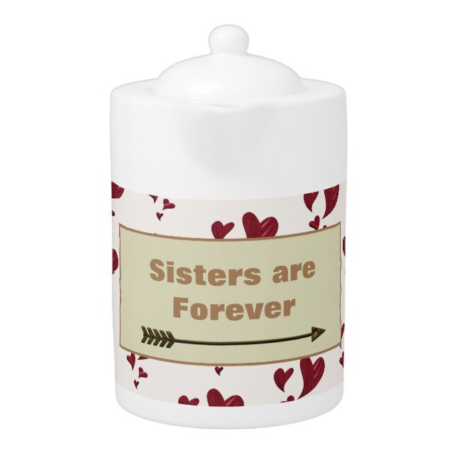 Special Sisters are Forever Red Hearts Artistic Teapot (Front)
