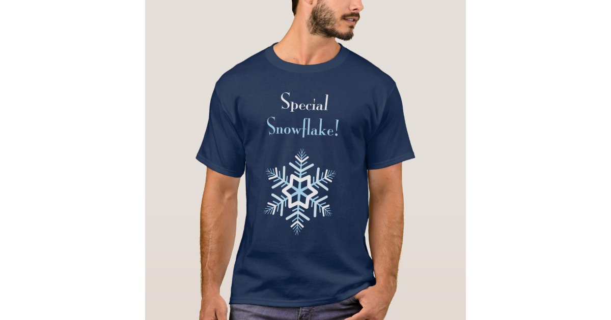 Special Snowflake! T-Shirt | Zazzle