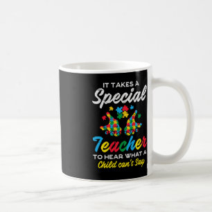 Special Teacher To Hear Child Cant Say Autism Awar Coffee Mug