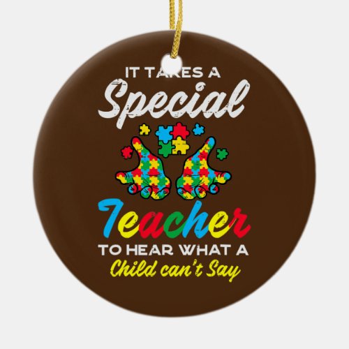 Special Teacher To Hear Child Cant Say Autism Ceramic Ornament