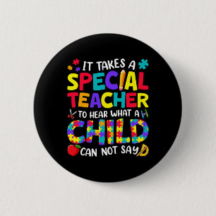 Special Teacher To Hear What A Child Autism Awaren Button